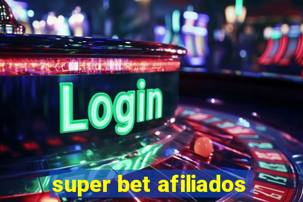 super bet afiliados